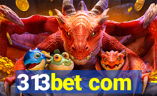 313bet com